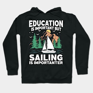 Education Is Important But Sailing Is Importanter Hoodie